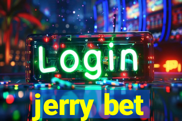 jerry bet